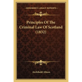 Principles Of The Criminal Law Of Scotland (1832)