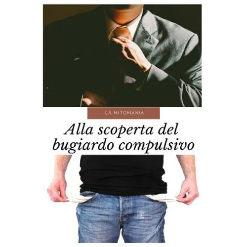 La Mitomania: Alla scoperta del bugiardo compulsivo