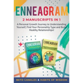 Enneagram 2 manuscripts in 1: A Personal Growth Journey to Understanding Yourself, Find Your Personality Type and Build Healthy Relationships!