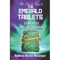 The Secret Key To The Emerald Tablets: Revealed By Thoth The Atlantean With His Divine Counterpart