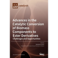 Advances in the Catalytic Conversion of Biomass Components to Ester Derivatives: Challenges and Opportunities