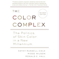 The Color Complex (Revised): The Politics of Skin Color in a New Millennium
