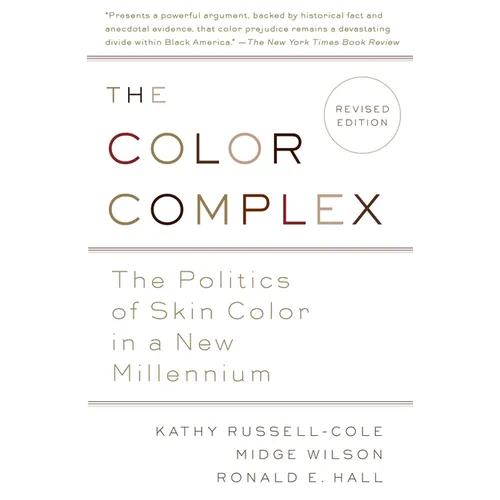 The Color Complex (Revised): The Politics of Skin Color in a New Millennium
