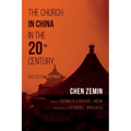 The Church in China in the 20th Century: Collected Writings