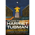 Walking the Way of Harriet Tubman: Public Mystic and Freedom Fighter