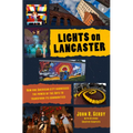 Lights on Lancaster: How One American City Harnesses the Power of the Arts to Transform Its Communities