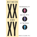 Between XX and Xy: Intersexuality and the Myth of Two Sexes
