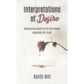 Interpretations of Desire: Mystical love poems by the Sufi Master Muyhiddin Ibn 'Arabi