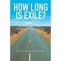 How Long Is Exile?: BOOK I: The Song and Dance Festival of Free Latvians