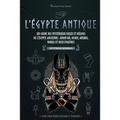 L'Égypte antique: Un guide des mystérieux dieux et déesses de l'Égypte ancienne: Amon-Râ, Osiris, Anubis, Horus et bien d'autres (livre pour jeunes le