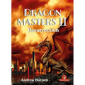 Dragonmasters II: Resurrection - The Life and Times of the Fiercest Opening in Chess