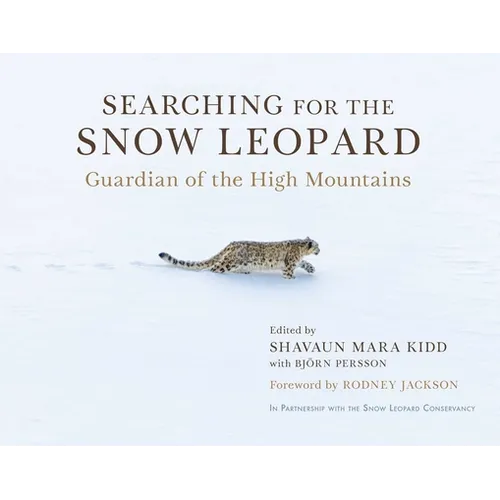 Searching for the Snow Leopard: Guardian of the High Mountains