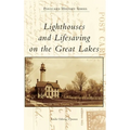 Lighthouses and Lifesaving on the Great Lakes