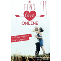 Find Love Online: A 30 day journey for love and lifelong happiness