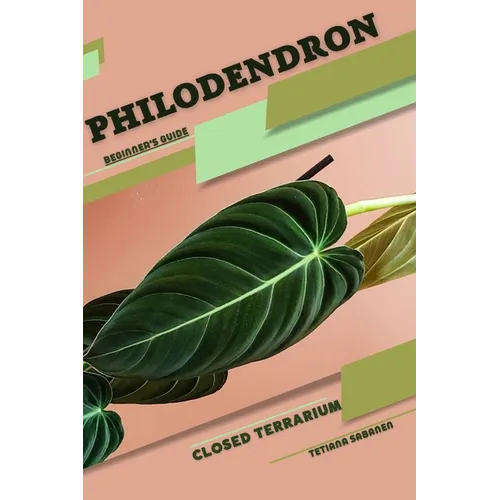 Philodendron: Closed terrarium, Beginner's Guide