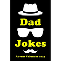 Advent Calendar 2024: Dad Jokes: Christmas Countdown with Funny Jokes per Day Fun for the Whole Family!