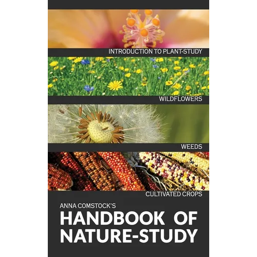 The Handbook Of Nature Study in Color - Wildflowers, Weeds & Cultivated Crops