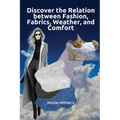 Discover the Relation Between Fashion, Fabrics, Weather, and Comfort