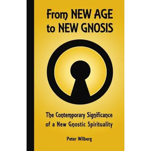From New Age To New Gnosis: The Contemporary Significance Of A New Gnostic Spirituality