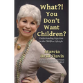 What?! You Don't Want Children?: Understanding Rejection in the Childfree Lifestyle