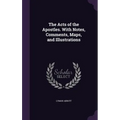 The Acts of the Apostles. With Notes, Comments, Maps, and Illustrations