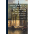 Pomeroy. Romance and History of Eltweed Pomeroy's Ancestors in Normandy and England