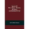 Speech Of Hon. John L. Dawson, Of Penn'A: On The Homestead Bill, Delivered In The House Of Representatives, Feb. 14, 1854