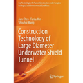 Construction Technology of Large Diameter Underwater Shield Tunnel
