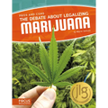 The Debate about Legalizing Marijuana