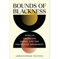 Bounds of Blackness: African Americans, Sudan, and the Politics of Solidarity