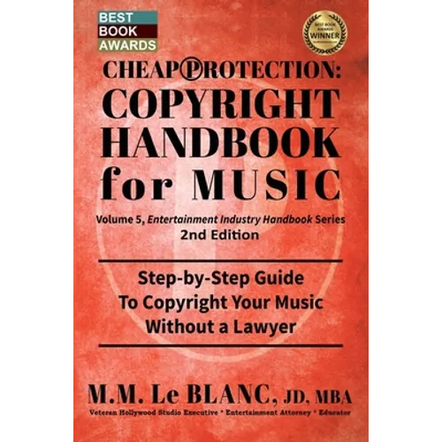CHEAP PROTECTION COPYRIGHT HANDBOOK FOR MUSIC, 2nd Edition: Step-by-Step Guide to Copyright Your Music, Beats, Lyrics and Songs Without a Lawyer