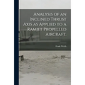 Analysis of an Inclined Thrust Axis as Applied to a Ramjet Propelled Aircraft.