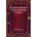 The System of Doctrines, contained in Divine Relation, Explained and Defended Volume I