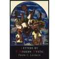 Letters by a Modern Mystic: Excerpts from Letters Written at Dansalan, Lake Lanao, Philippine Islands, to His Father