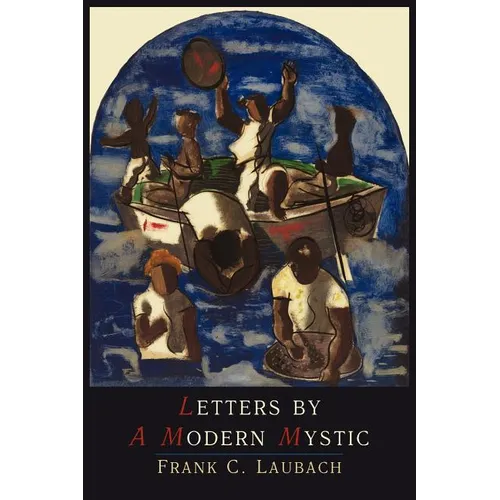 Letters by a Modern Mystic: Excerpts from Letters Written at Dansalan, Lake Lanao, Philippine Islands, to His Father