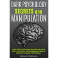 Dark Psychology Secrets and Manipulation: A Speed Guide to Analyze Human Personality Types and the Signs of a Toxic Person. Stop Being Manipulated Mas