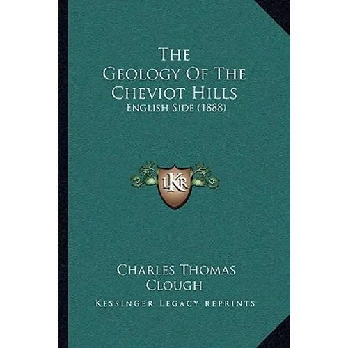 The Geology Of The Cheviot Hills: English Side (1888)