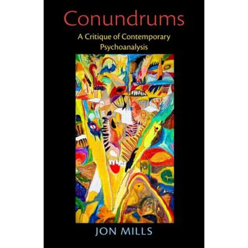 Conundrums: A Critique of Contemporary Psychoanalysis