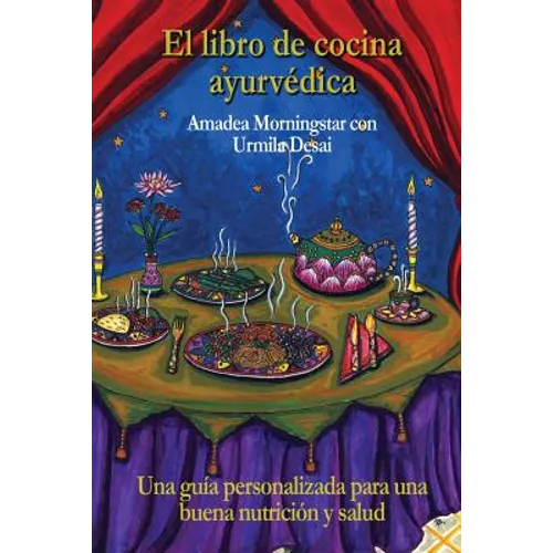 El libro de cocina ayurvédica: Una guía personalizada para una buena nutrición y salud