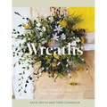 Wreaths: Fresh, Foraged & Dried Floral Arrangements