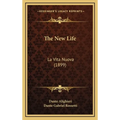 The New Life: La Vita Nuova (1899)
