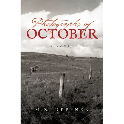 Photographs of October: A Historical Thriller from America's Heartland