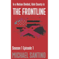 The Frontline: Season 1 - Episode 1: A small town crime serial about an emerging domestic terrorism threat