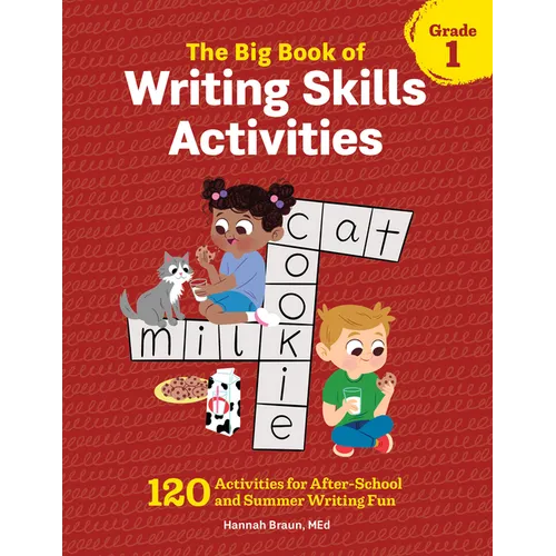The Big Book of Writing Skills Activities, Grade 1: 120 Activities for After-School and Summer Writing Fun
