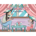 All Kinds of Mommies