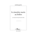 Le Cimetiere Marin Au Bolero: Un Commentaire Du Poeme de Paul Valery