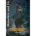 Monsters and Us: Unveiling North America's Cryptid Mysteries