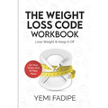 The Weight Loss Code Workbook: Lose Weight & Keep It Off
