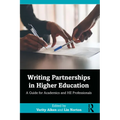 Writing Partnerships in Higher Education: A Guide for Academics and HE Professionals