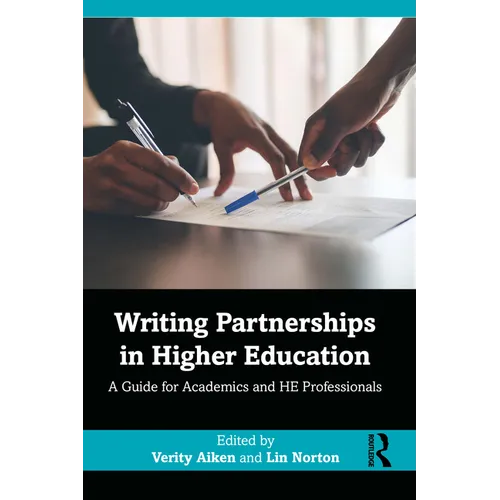 Writing Partnerships in Higher Education: A Guide for Academics and HE Professionals